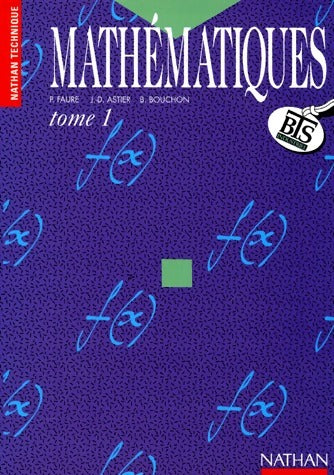 Mathématiques BTS industriel Tome I - P. Faure -  Nathan Technique - Livre
