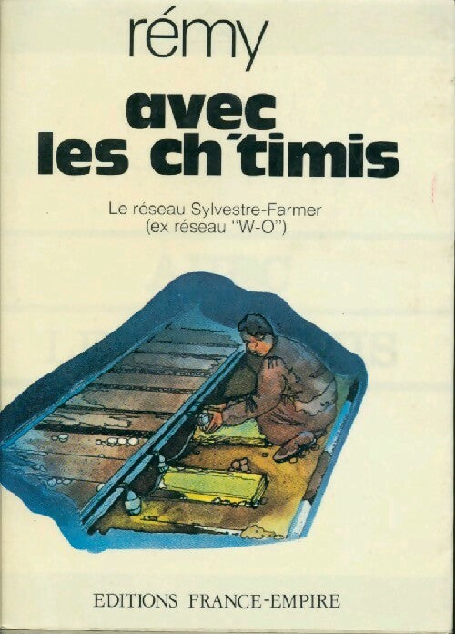 Avec les ch'timis - Colonel Rémy - France-Empire GF - Livre