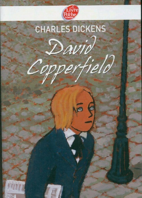 David Copperfield - Charles Dickens - Le Livre de Poche jeunesse - Livre