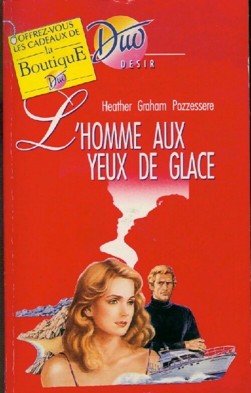 L'homme aux yeux de glace - Heather Graham Pozzessere - Duo, Série Désir - Livre