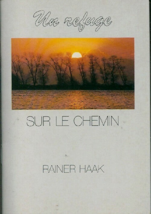 Un refuge. Sur le chemin - Rainer Haak - Repères - Livre
