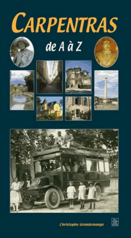 Carpentras de A à Z - Christophe Grandemange - Une ville de A à Z - Livre