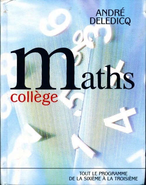 Maths collège - André Deledicq - France Loisirs GF - Livre