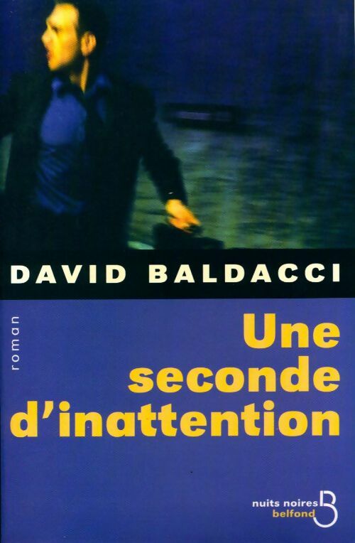 Une seconde d'inattention - David G. Baldacci - Belfond GF - Livre