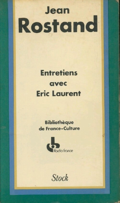 Entretiens avec Eric Laurent - Jean Rostand - Le monde ouvert - Livre