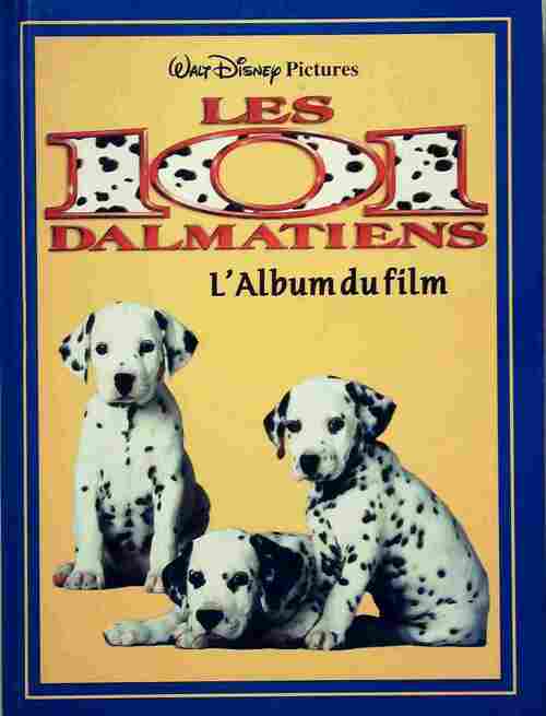 Les 101 Dalmatiens L'album du film - Disney - Disney GF - Livre