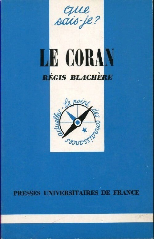 Le Coran - Régis Blachère - Que sais-je - Livre