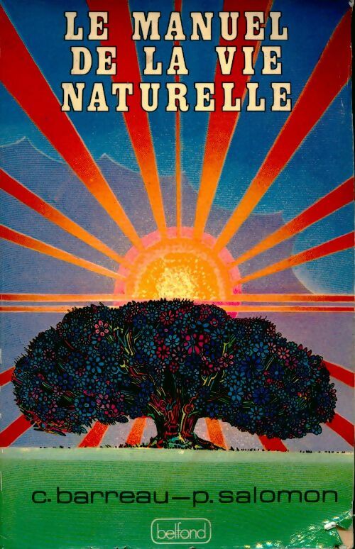 Le manuel de la vie naturelle - Collectif - Belfond GF - Livre