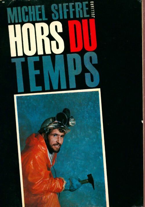 Hors du temps - Michel Siffre - Julliard GF - Livre