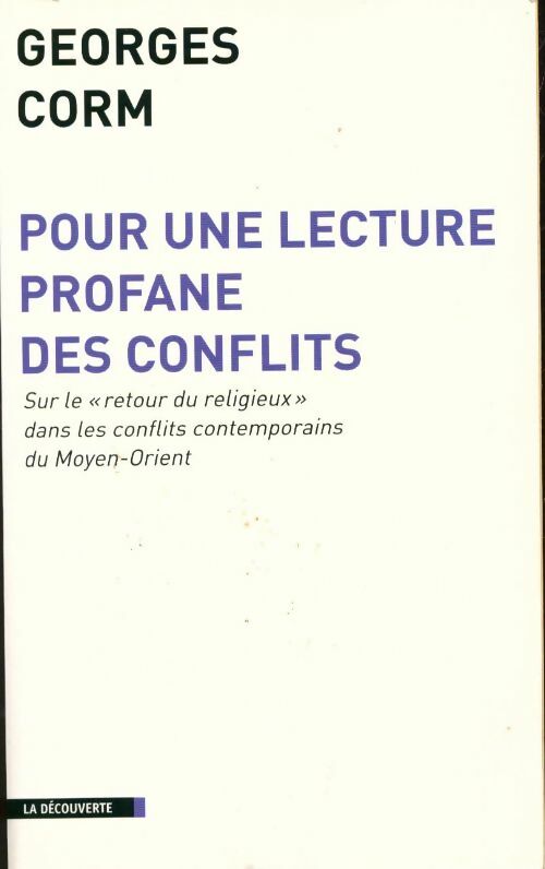 Pour une lecture profane des conflits - Georges Corm - La Découverte GF - Livre