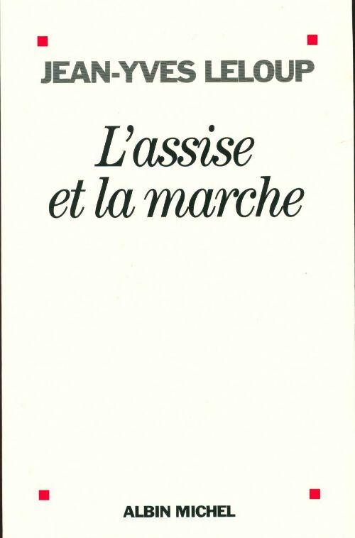 L'assise et la marche - Jean-Yves Leloup - Albin Michel GF - Livre