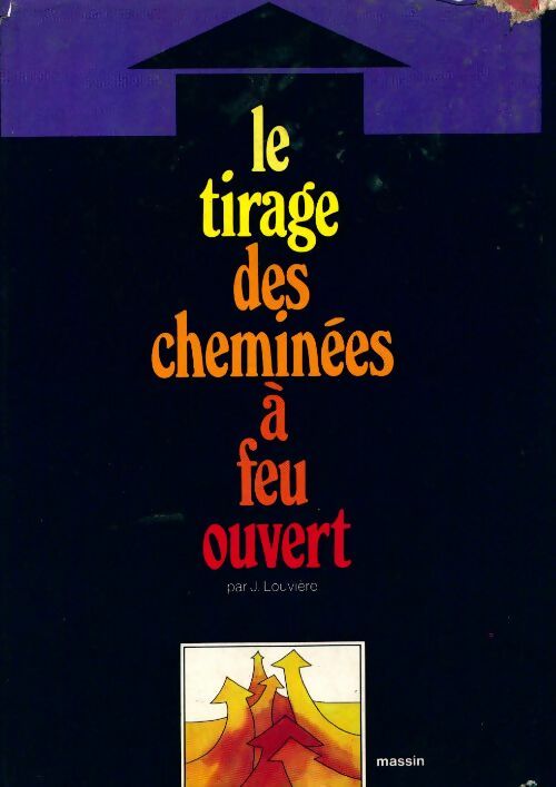 Le tirage des cheminées à feu ouvert - J. Louvière - Massin GF - Livre