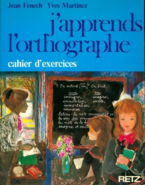 J'apprends l'orthographe. Cahier d'exercices - Collectif - Retz GF - Livre