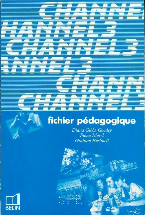 Channel 3 classe de 3e. Fichier pédagogique - Collectif - Belin GF - Livre