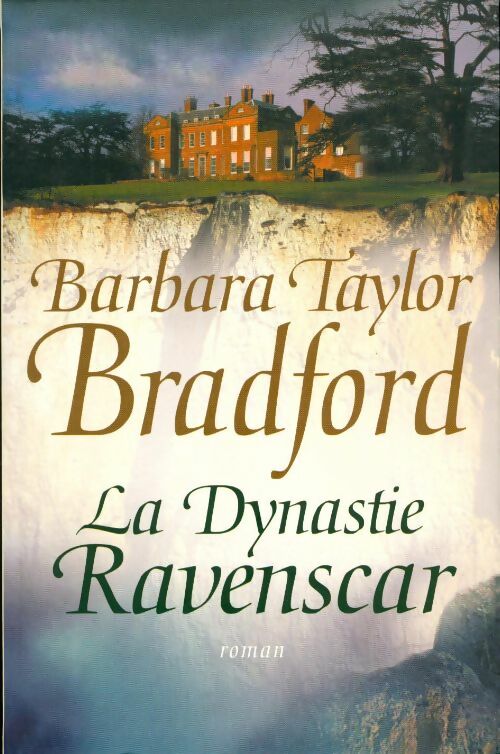 La dynastie Ravenscar - Barbara Taylor Bradford - Le Grand Livre du Mois GF - Livre