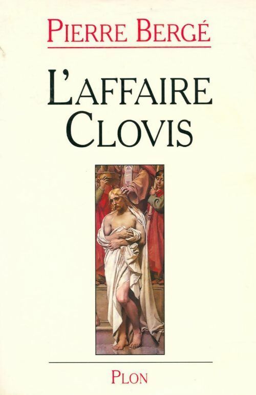 L'affaire Clovis - Pierre Bergé - Plon GF - Livre