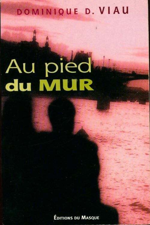Au pied du mur - Dominique Dupont-Viau - Masque GF - Livre