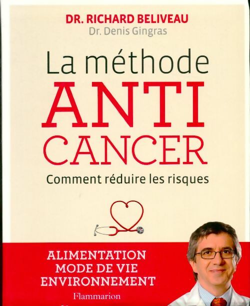 La méthode anticancer - Richard Beliveau ; Denis Gingras - Flammarion GF - Livre