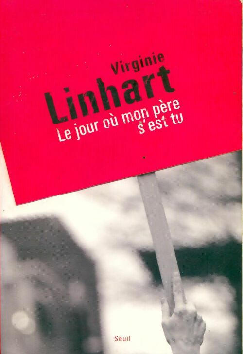 Le jour où mon père s'est tu - Virginie Linhart - Seuil GF - Livre