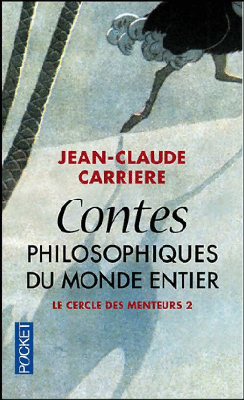 Le cercle des menteurs Tome II : Contes philosophiques du monde entier - Jean-Claude Carrière - Pocket - Livre