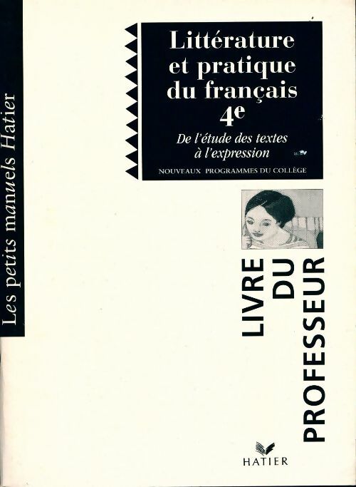 Littérature et pratique du français 4e. Livre du professeur - Sylvie Dauvin - Les petits manuels Hatier - Livre