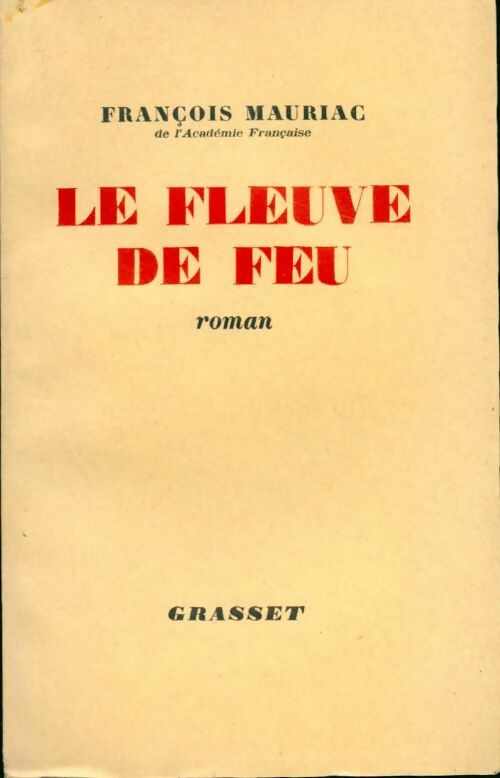 Le fleuve de feu - François Mauriac - Grasset GF - Livre