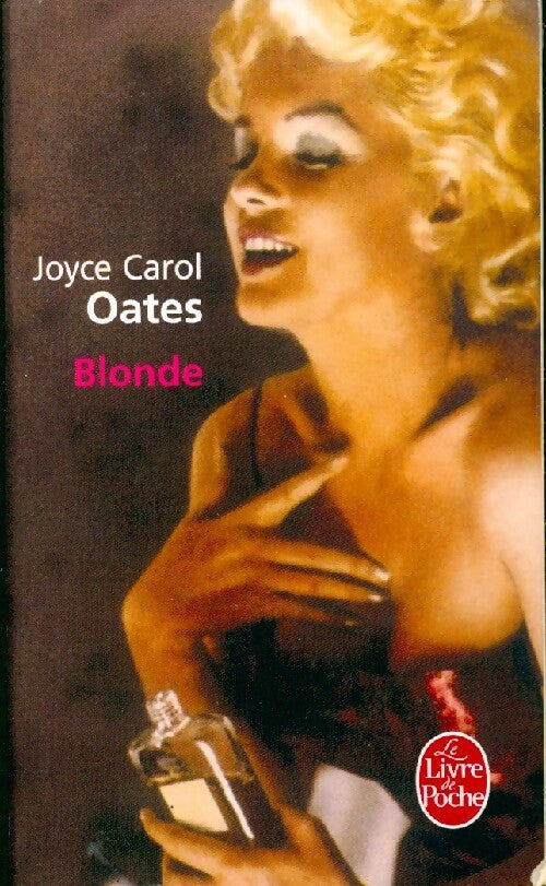 Blonde - Joyce Carol Oates - Le Livre de Poche - Livre