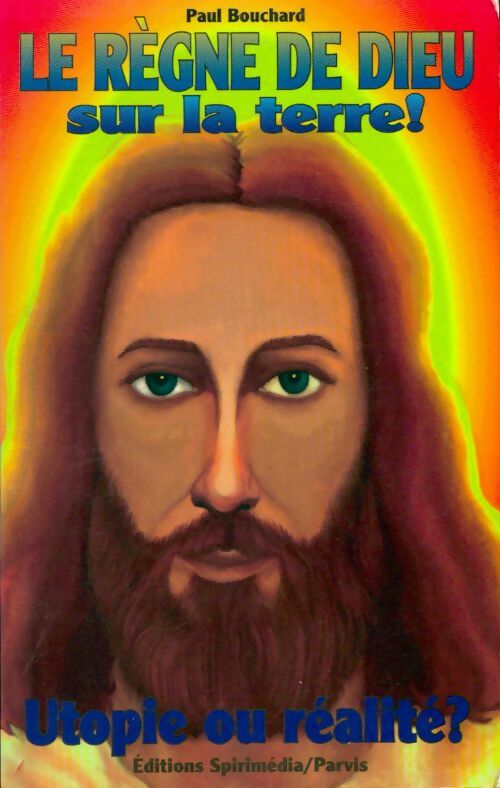 Le règle de Dieu sur la terre ! - Paul Bouchard - Parvis GF - Livre