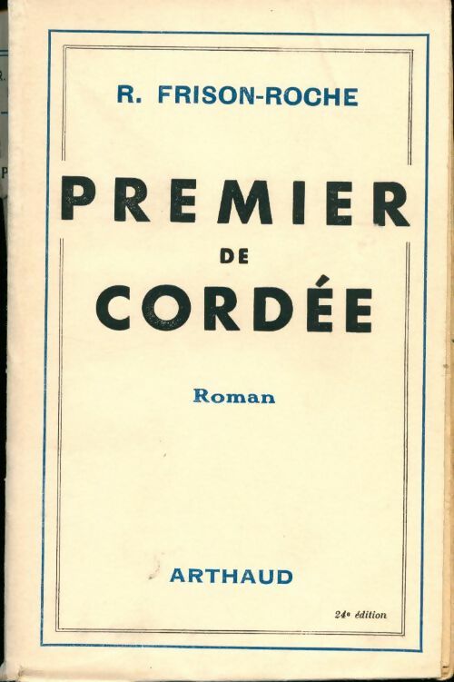 Premier de cordée - Roger Frison-Roche - Arthaud GF - Livre