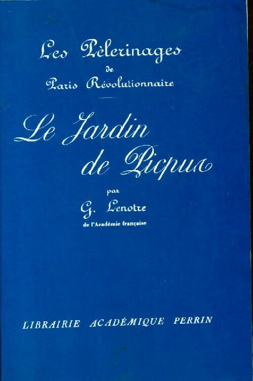 Le jardin de Picpus - Gaston Lenôtre - Perrin GF - Livre