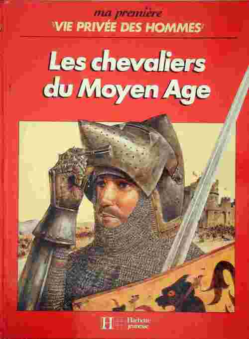 Les chevaliers du Moyen Age - Martin Windrow - Ma première vie privée des hommes - Livre