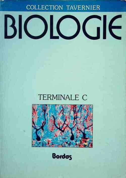 Biologie Terminale C - Collectif - Tavernier - Livre