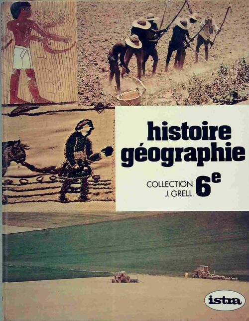 Histoire-géographie 6e - Jacques Grell - Istra GF - Livre