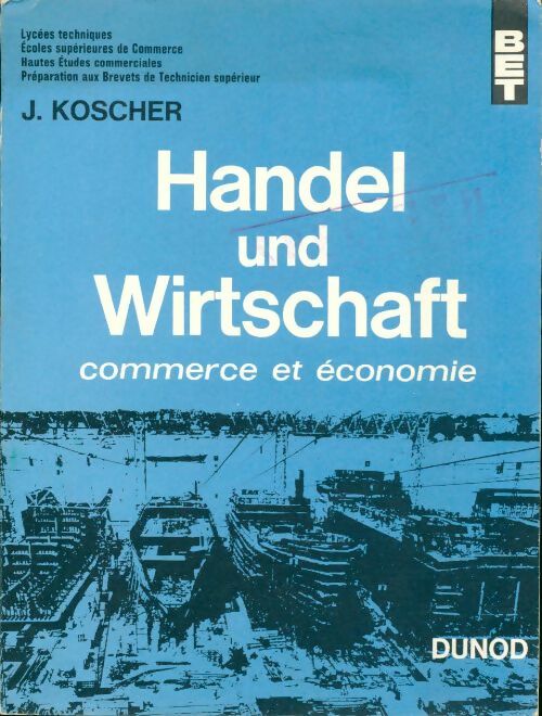 Handel und wirtschaft. Commerce et économie - J. Koscher - Bibliothèque de l'enseignement technique - Livre