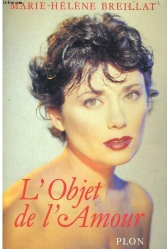 L'objet de l'amour - Marie-Hélène Breillat - Plon GF - Livre