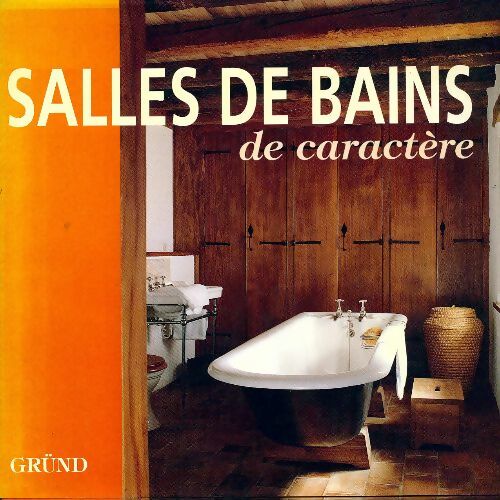 Salles de bains de caractère - Catherine Haig - Grund GF - Livre