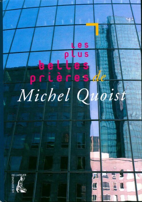 Plus belles prières de michel quoist - Michel Quoist - Atelier GF - Livre