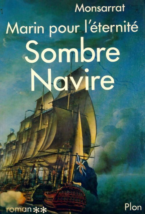 Marin pour l'éternité Tome II : Sombre navire - Nicholas Monsarrat - Plon GF - Livre