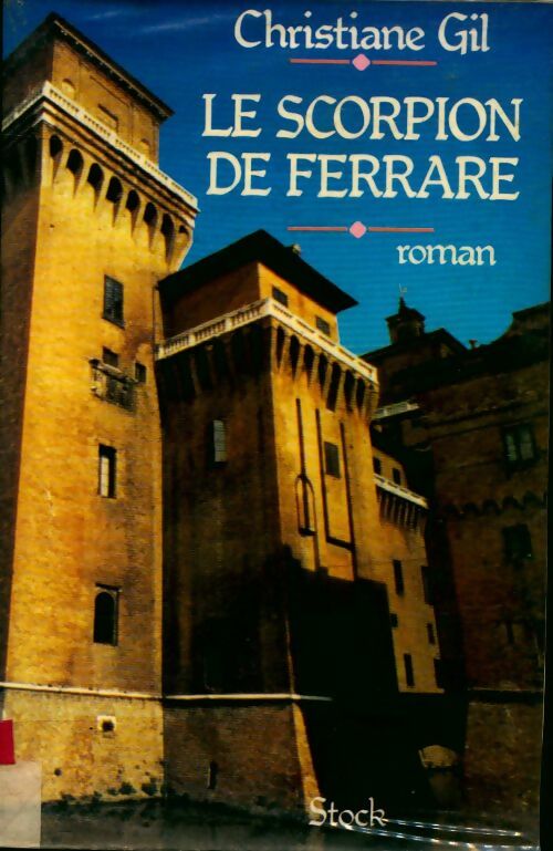 Le scorpion de Ferrare - Christiane Gil - Stock GF - Livre