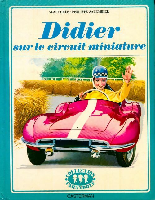 Didier sur le circuit miniature - Alain Grée - Farandole - Livre