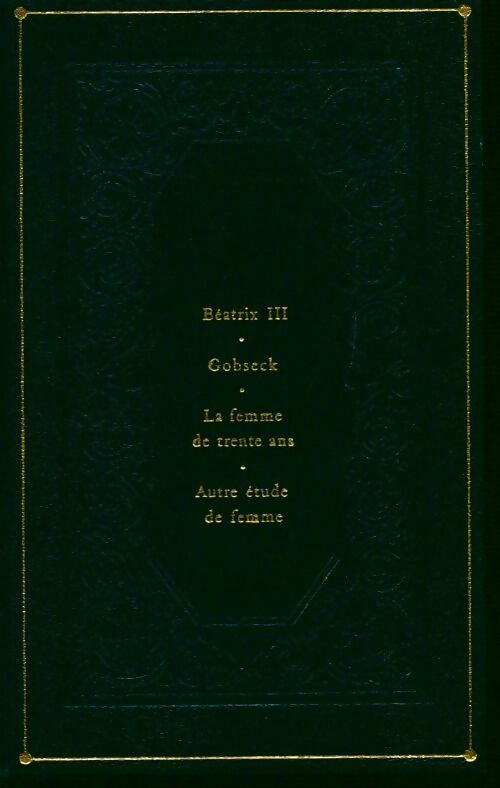 La comédie humaine Tome V : Béatrix III / Gobsek / La femme de trente ans - Honoré De Balzac - Poches France Loisirs - Livre