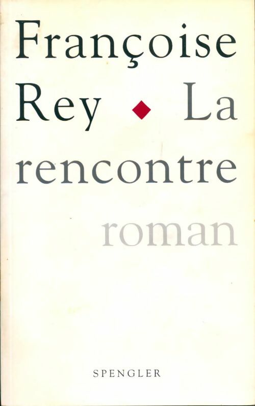 La rencontre - Françoise Rey - Blanche GF - Livre