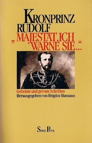 Majestät ich warne sie... - Rudolf Kronprinz - Piper - Livre