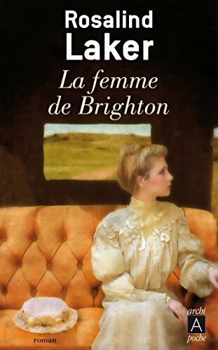 La femme de Brighton - Rosalind Laker - Archipoche - Livre