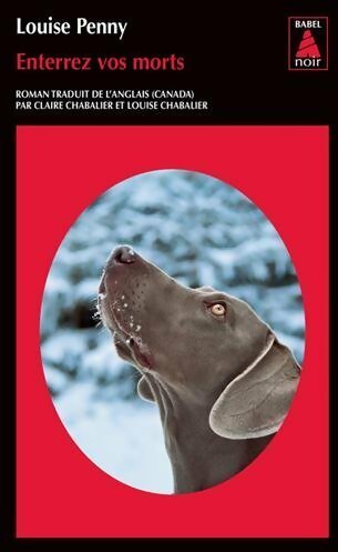 Enterrez vos morts - Louise Penny - Babel noir - Livre