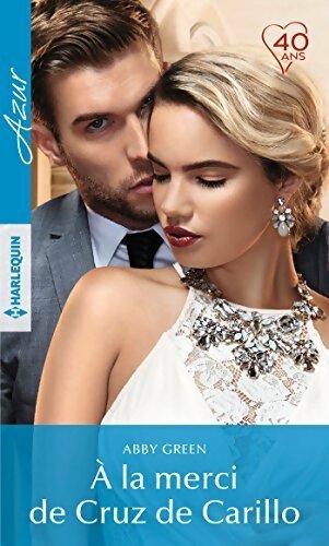 À la merci de Cruz de Carillo - Abby Green - Azur - Livre