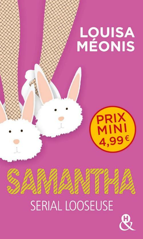 Samantha : serial looseuse - Louisa Méonis - &H - Livre