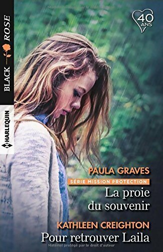 La proie du souvenir / Pour retrouver Laila - Kathleen Creighton ; Paula Graves - Black Rose - Livre