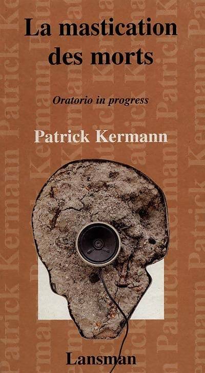 La mastication des morts - Patrick Kermann - Les classiques de demain - Livre
