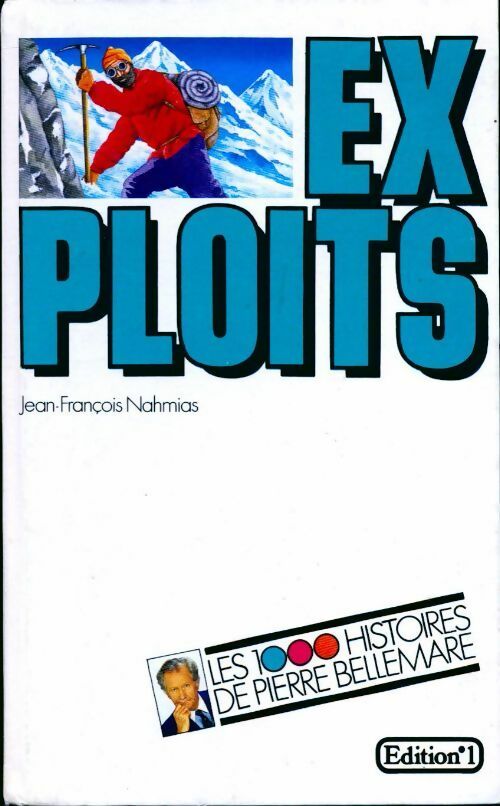 Exploits - Jean-François Nahmias - Les 1000 histoires de Pierre Bellemare - Livre